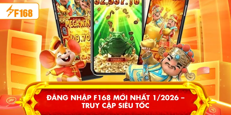 Đăng Nhập F168 Mới Nhất 1/2026 – Truy Cập Siêu Tốc